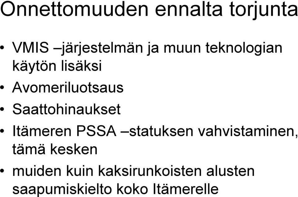 Itämeren PSSA statuksen vahvistaminen, tämä kesken muiden