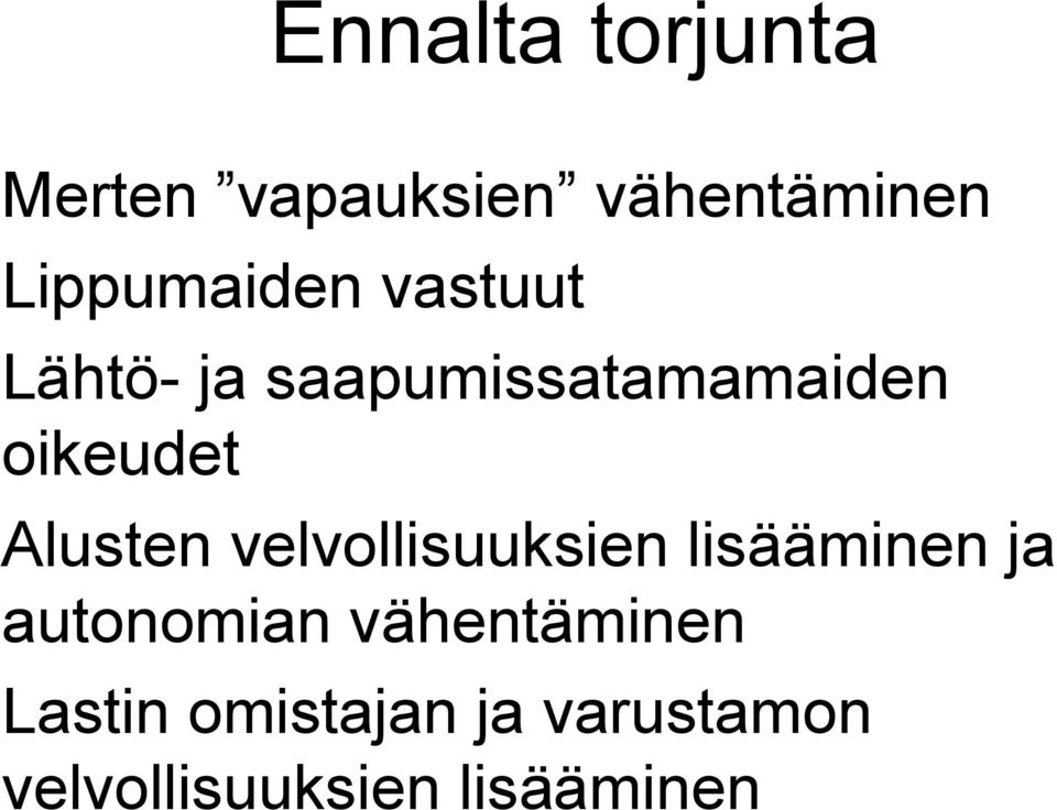 oikeudet Alusten velvollisuuksien lisääminen ja