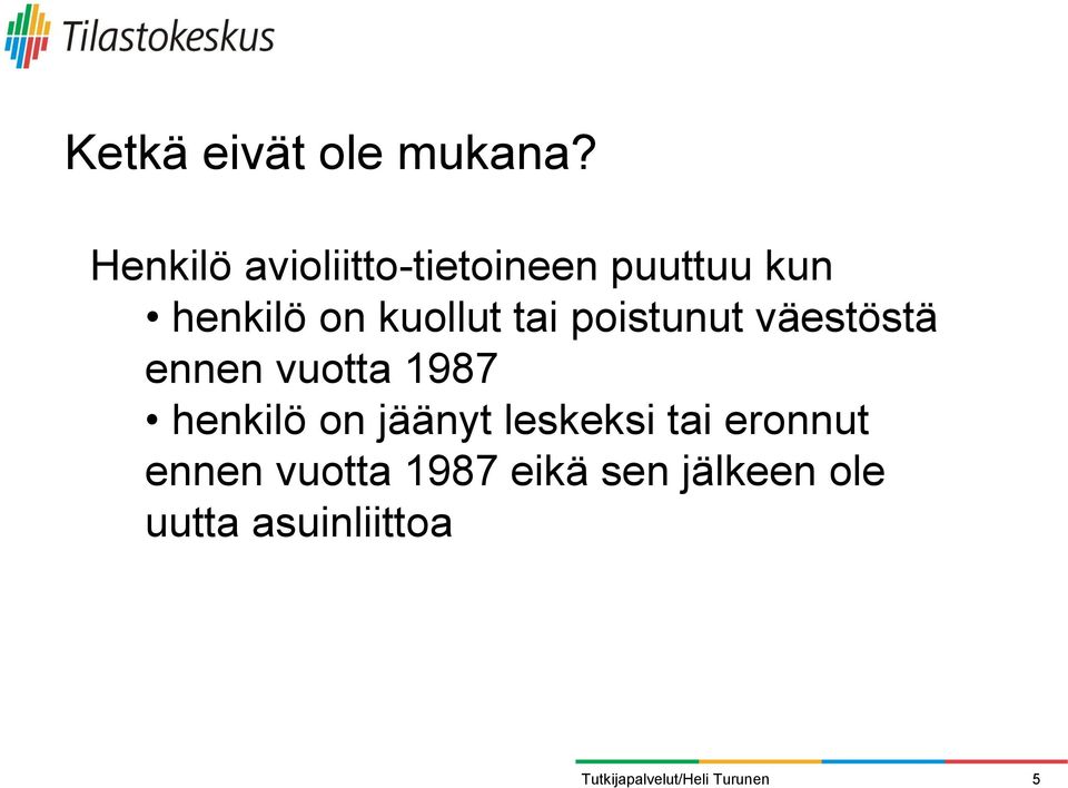 kuollut tai poistunut väestöstä ennen vuotta 1987