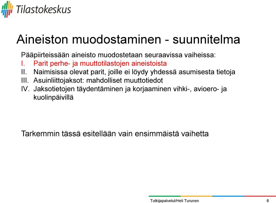 Naimisissa olevat parit, joille ei löydy yhdessä asumisesta tietoja III.
