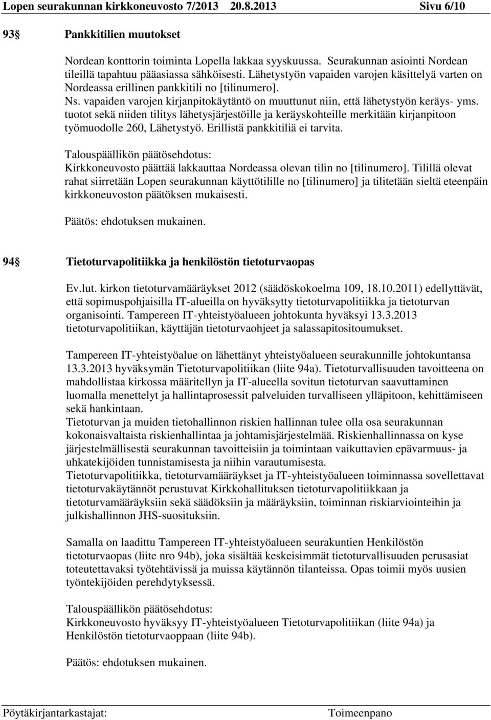 vapaiden varojen kirjanpitokäytäntö on muuttunut niin, että lähetystyön keräys- yms.