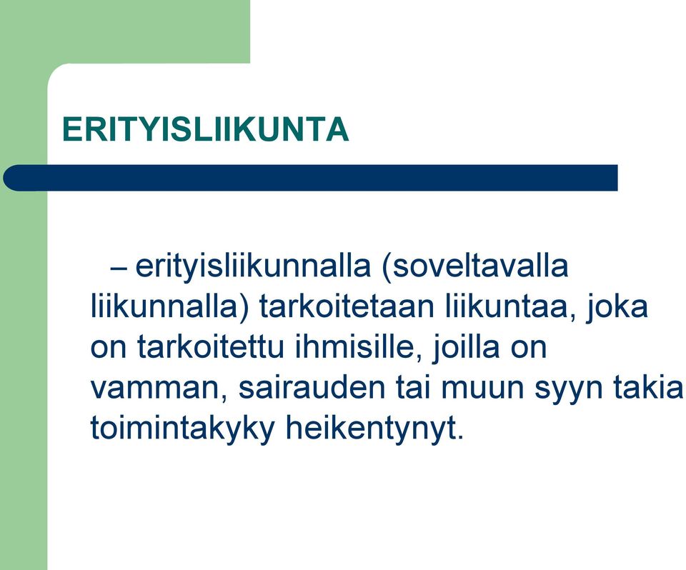 liikuntaa, joka on tarkoitettu ihmisille,