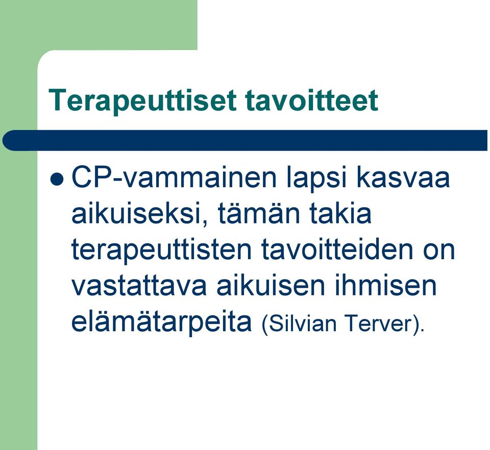 terapeuttisten tavoitteiden on vastattava