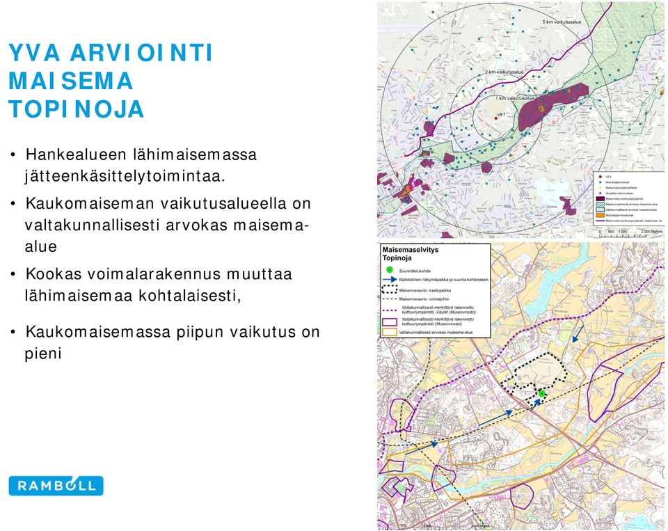 Kaukomaiseman vaikutusalueella on valtakunnallisesti arvokas