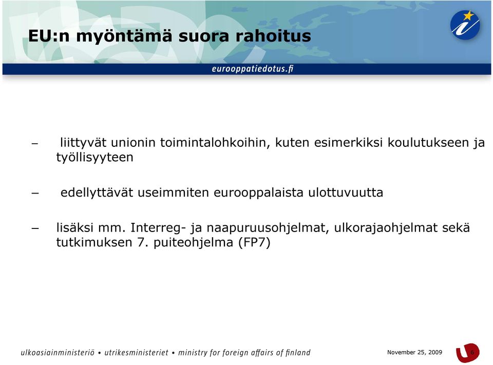 useimmiten eurooppalaista ulottuvuutta lisäksi mm.