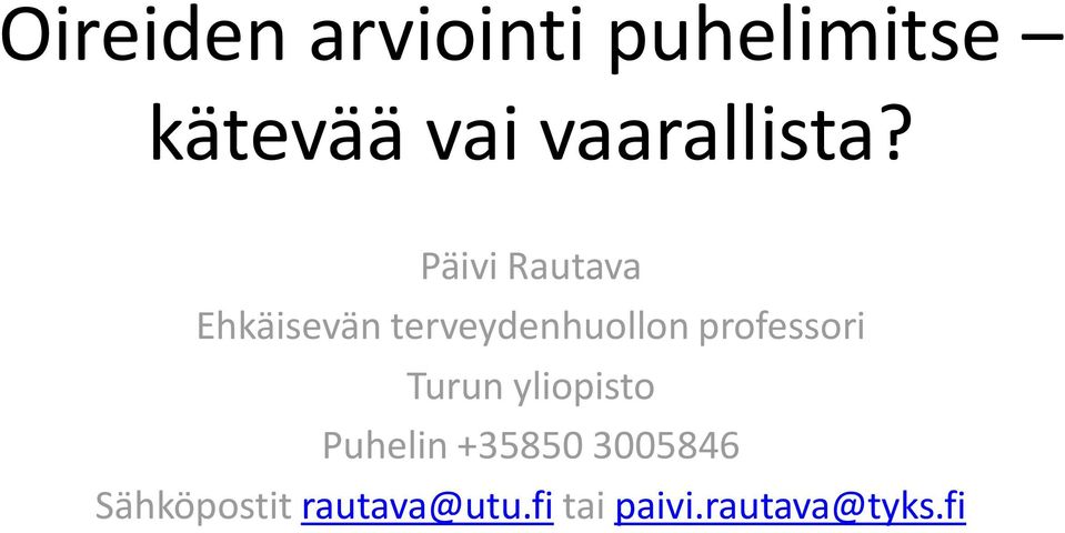 Päivi Rautava Ehkäisevän terveydenhuollon