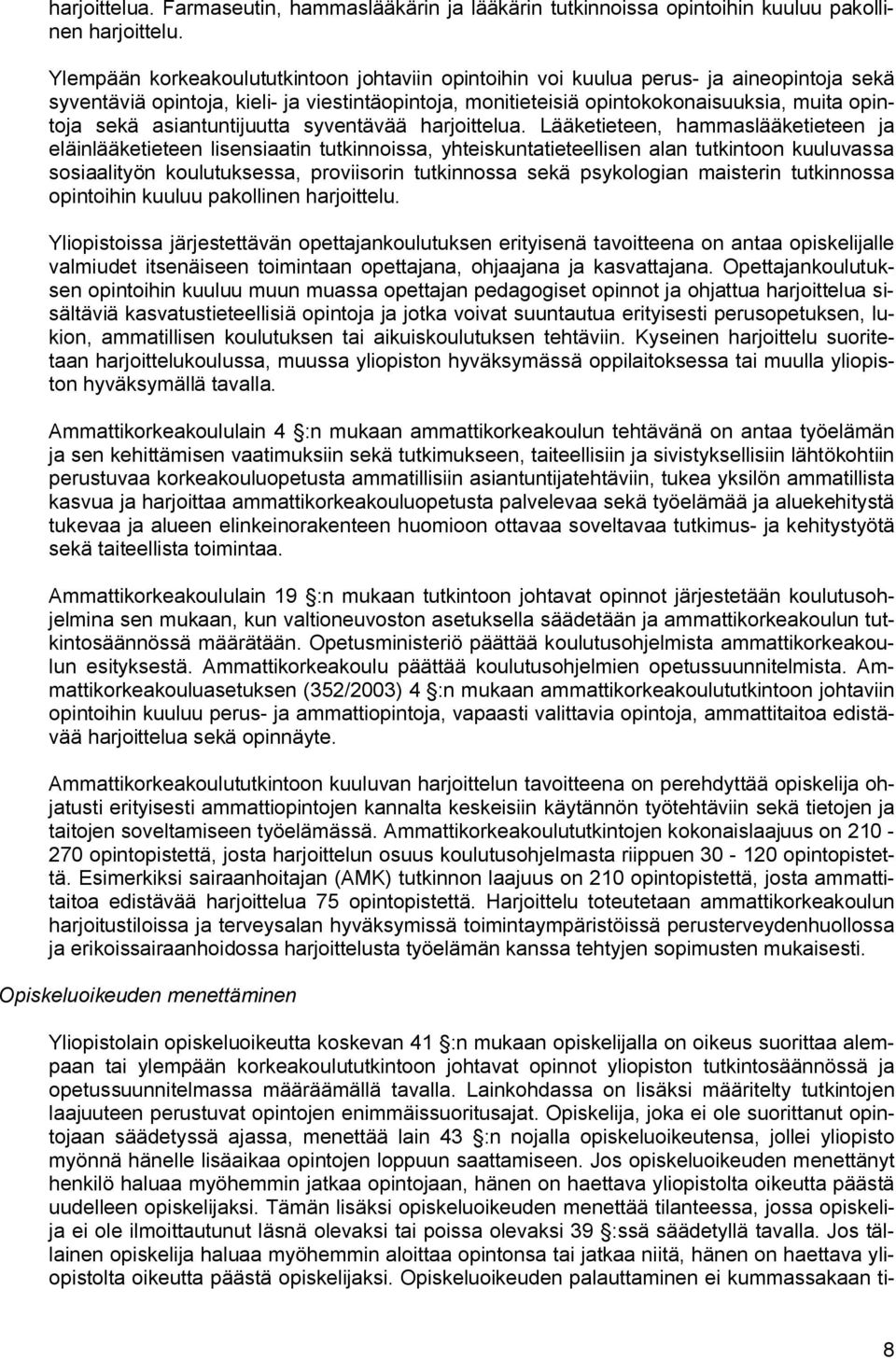 asiantuntijuutta syventävää harjoittelua.