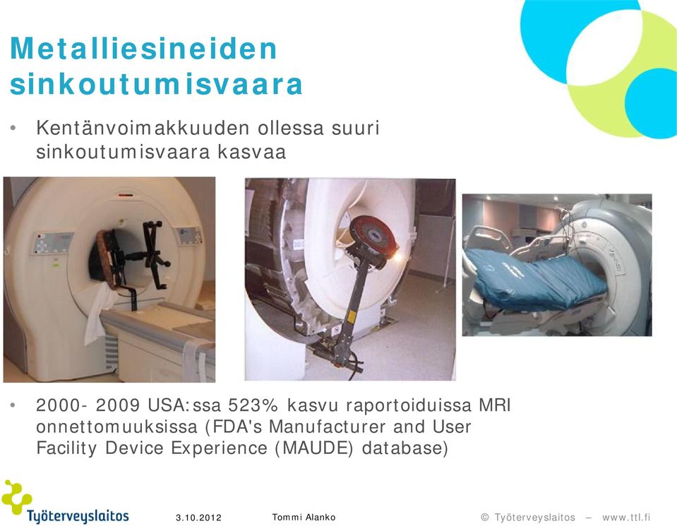 523% kasvu raportoiduissa MRI onnettomuuksissa (FDA's