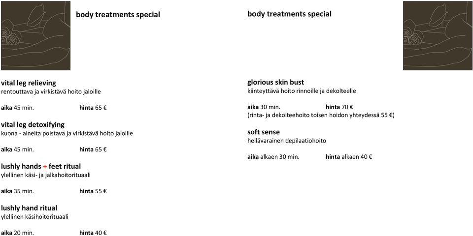 hinta 65 lushly hands + feet ritual ylellinen käsi- ja jalkahoitorituaali glorious skin bust kiinteyttävä hoito rinnoille ja dekolteelle aika 30 min.