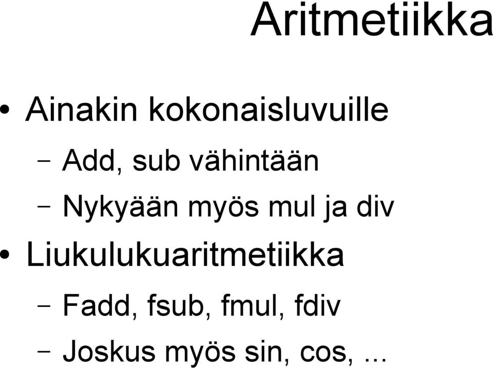 ja div Liukulukuaritmetiikka Fadd,