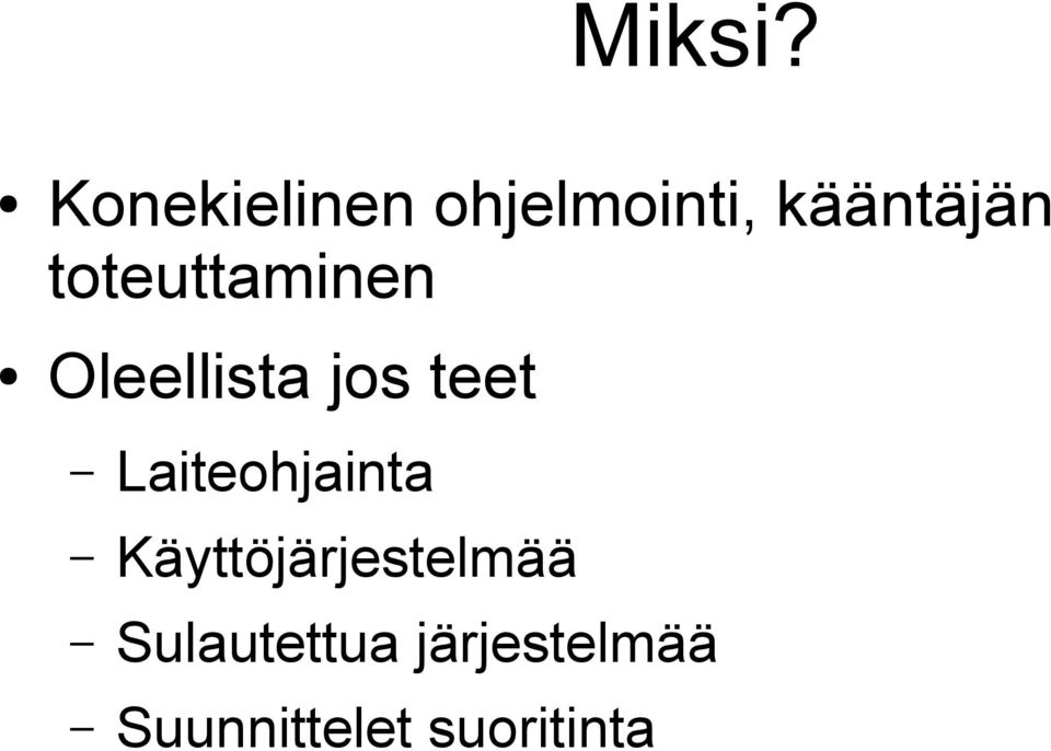 toteuttaminen Oleellista jos teet