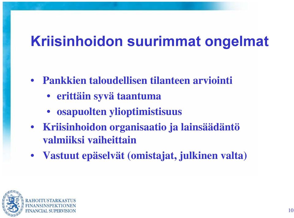 ylioptimistisuus Kriisinhoidon organisaatio ja lainsäädäntö