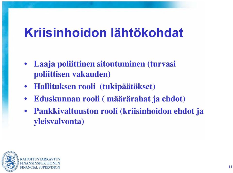 (tukipäätökset) Eduskunnan rooli ( määrärahat ja ehdot)