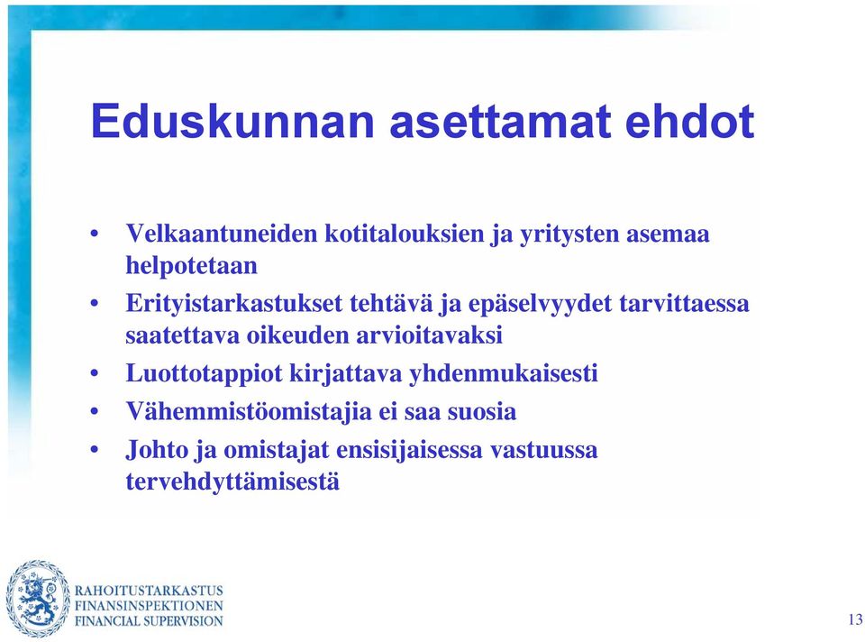 oikeuden arvioitavaksi Luottotappiot kirjattava yhdenmukaisesti