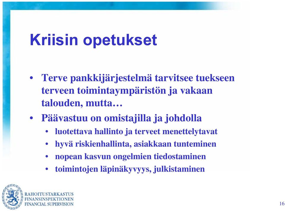 johdolla luotettava hallinto ja terveet menettelytavat hyvä riskienhallinta,