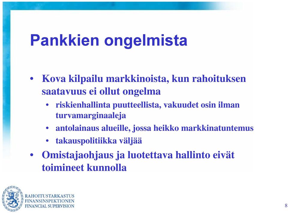 turvamarginaaleja antolainaus alueille, jossa heikko markkinatuntemus