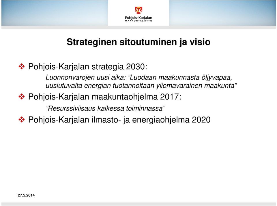 energian tuotannoltaan yliomavarainen maakunta Pohjois-Karjalan