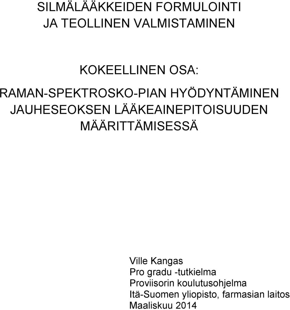LÄÄKEAINEPITOISUUDEN MÄÄRITTÄMISESSÄ Ville Kangas Pro gradu
