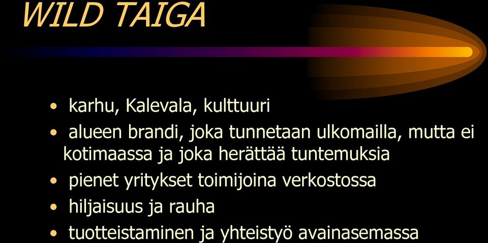 herättää tuntemuksia pienet yritykset toimijoina