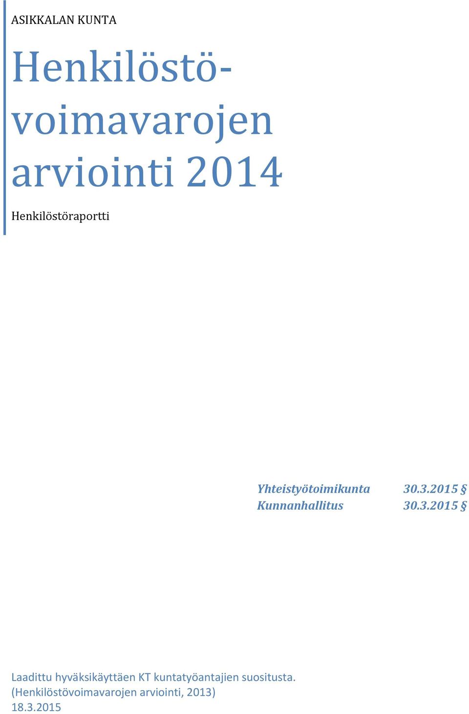 .3.2015 Kunnanhallitus 30.3.2015 Laadittu hyväksikäyttäen