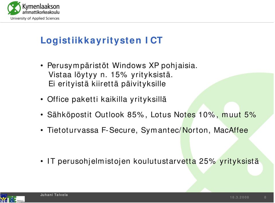 Ei erityistä kiirettä päivityksille Office paketti kaikilla yrityksillä