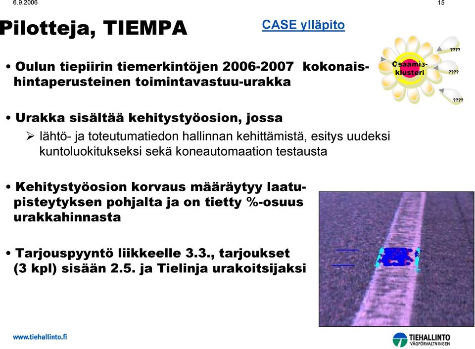 esitys uudeksi kuntoluokitukseksi sekä koneautomaation testausta Kehitystyöosion korvaus määräytyy