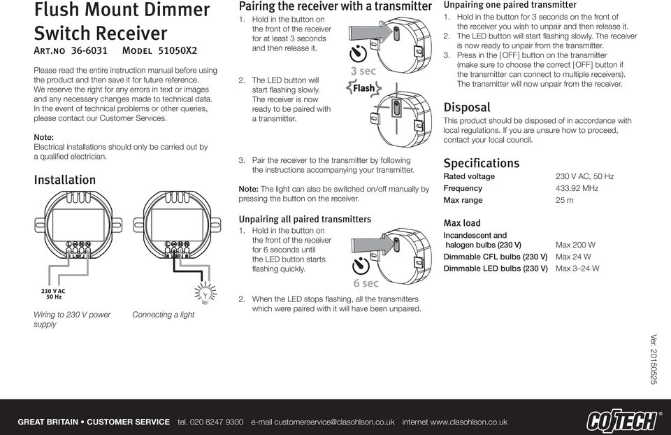 Note: Electrical installations should only be carried out by a qualified electrician. Pairing the receiver with a transmitter 1.