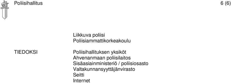 Poliisihallituksen yksiköt Ahvenanmaan