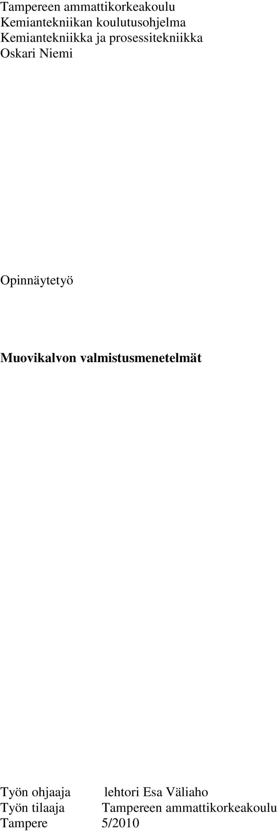 Opinnäytetyö Muovikalvon valmistusmenetelmät Työn ohjaaja
