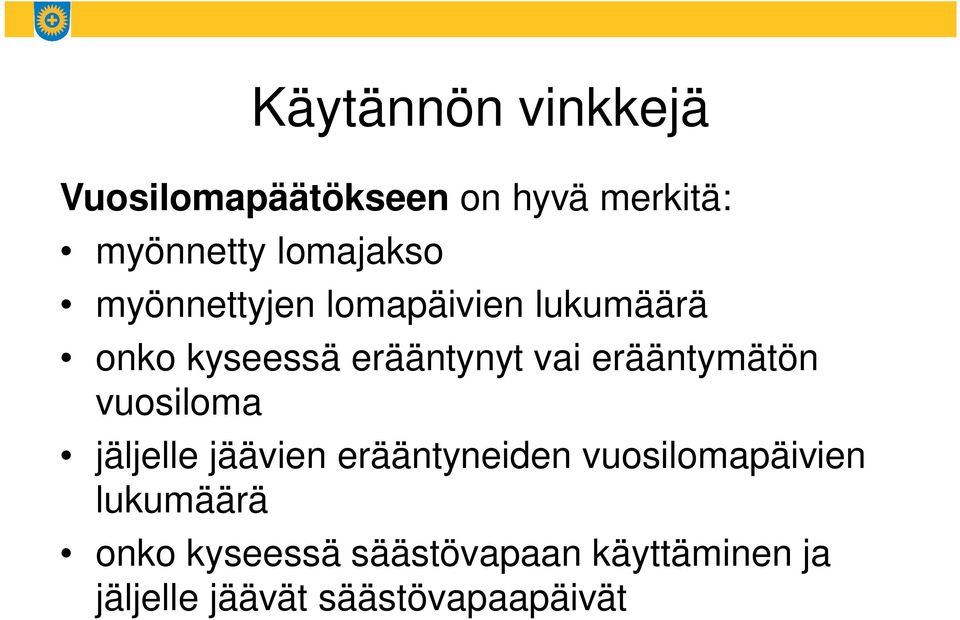 erääntymätön vuosiloma jäljelle jäävien erääntyneiden vuosilomapäivien