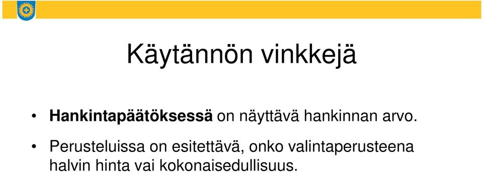 Perusteluissa on esitettävä, onko