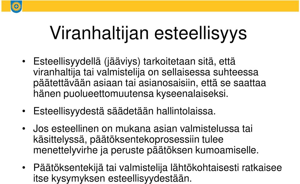 Esteellisyydestä säädetään hallintolaissa.