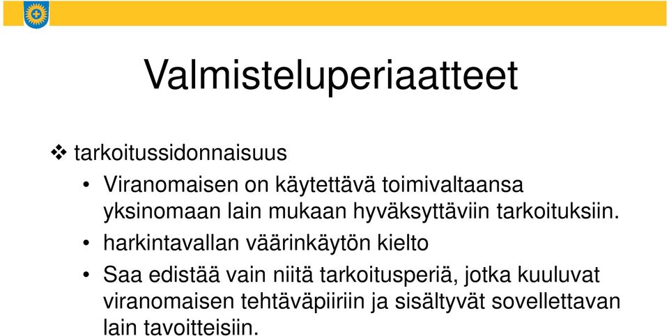 harkintavallan väärinkäytön kielto Saa edistää vain niitä tarkoitusperiä,