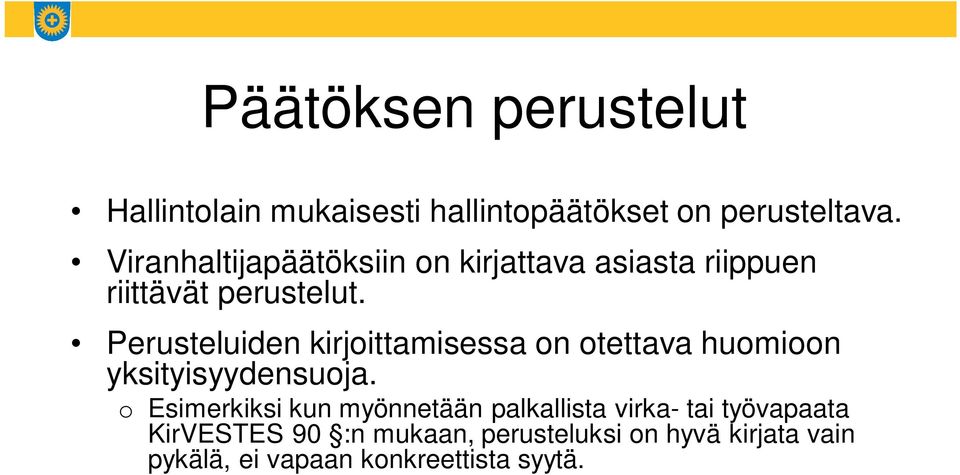 Perusteluiden kirjoittamisessa on otettava huomioon yksityisyydensuoja.