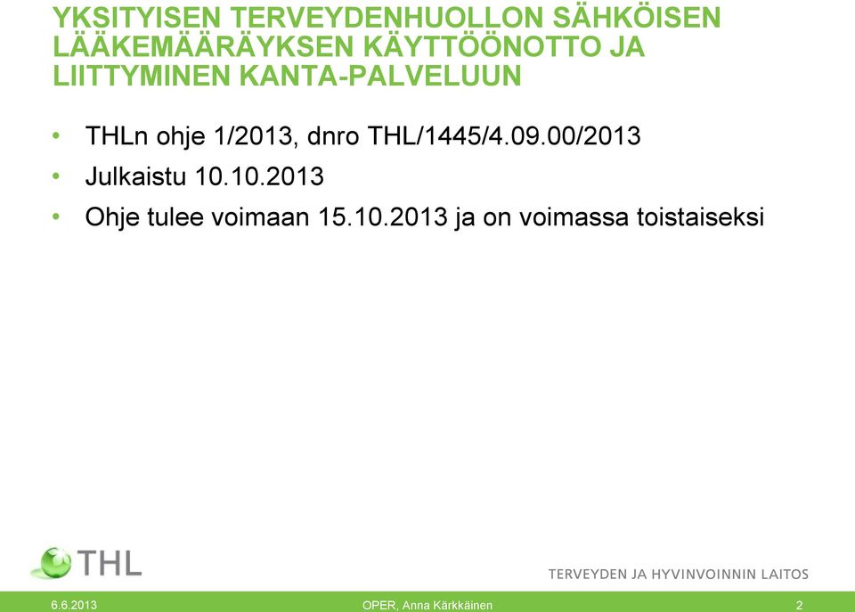 dnro THL/1445/4.09.00/2013 Julkaistu 10.