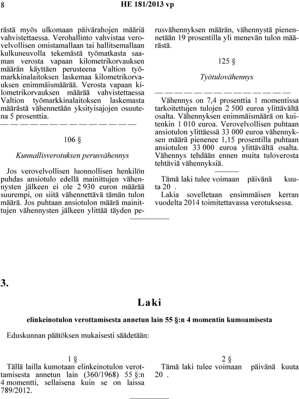 työmarkkinalaitoksen laskemaa kilometrikorvauksen enimmäismäärää.