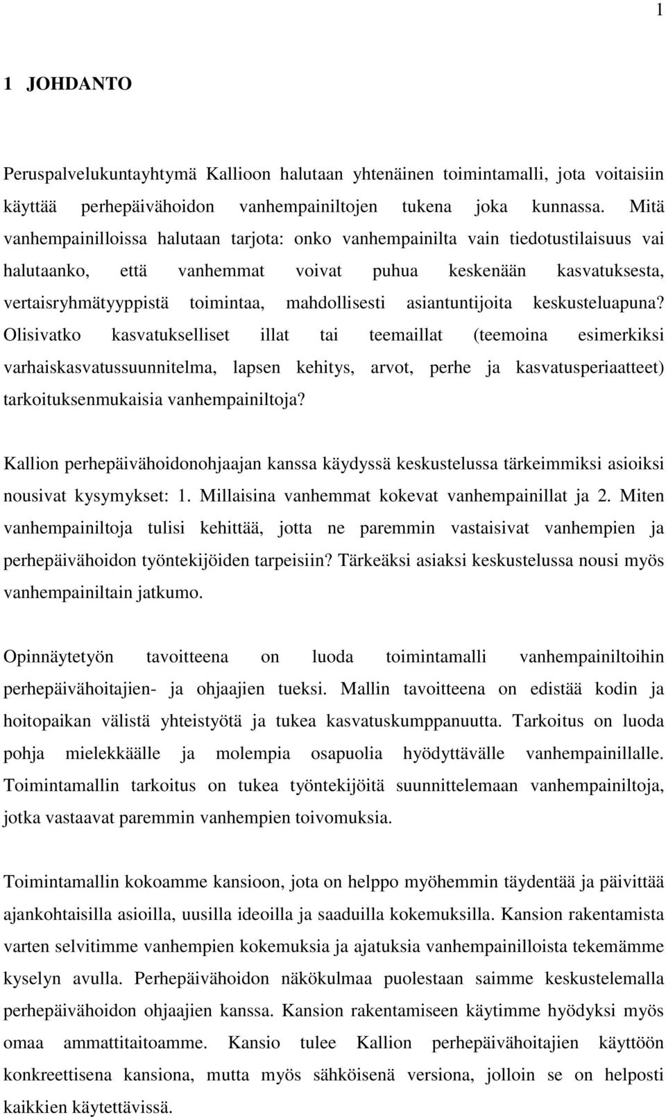 mahdollisesti asiantuntijoita keskusteluapuna?