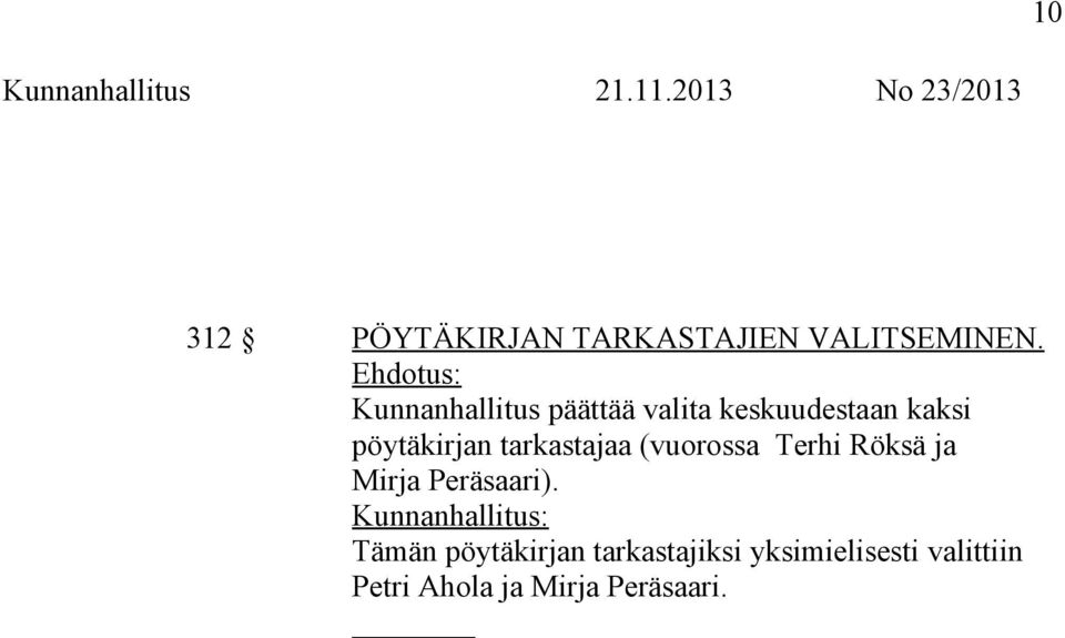 pöytäkirjan tarkastajaa (vuorossa Terhi Röksä ja Mirja Peräsaari).