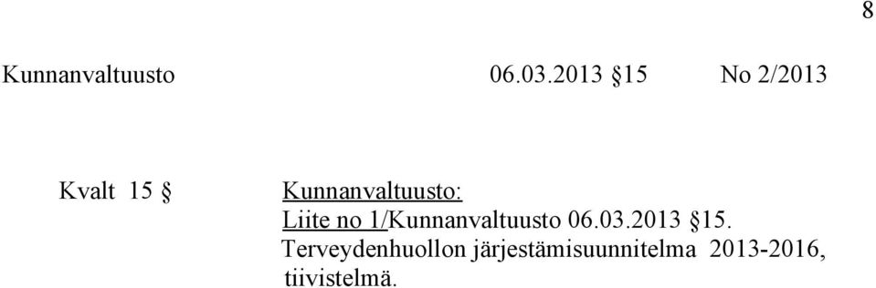 Kunnanvaltuusto: Liite no