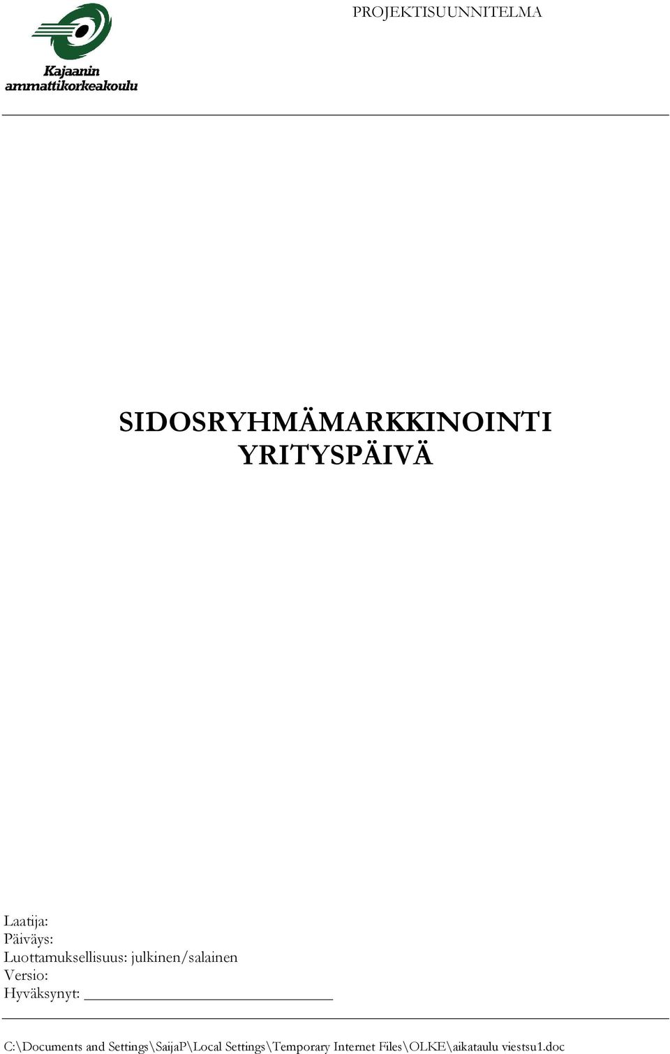 Versio: Hyväksynyt: C:\Documents and