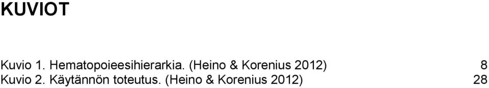 (Heino & Korenius 2012) 8