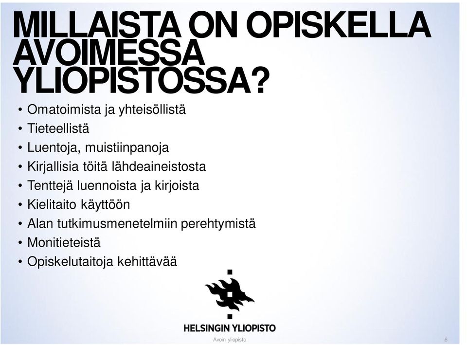 Kirjallisia töitä lähdeaineistosta Tenttejä luennoista ja kirjoista