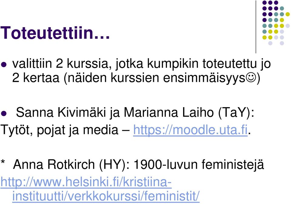 Tytöt, pojat ja media https://moodle.uta.fi.