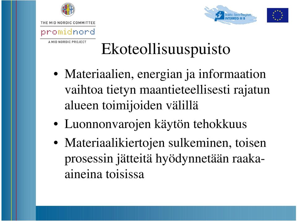 välillä Luonnonvarojen käytön tehokkuus Materiaalikiertojen