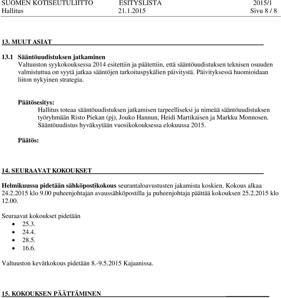 Päivityksessä huomioidaan liiton nykyinen strategia.