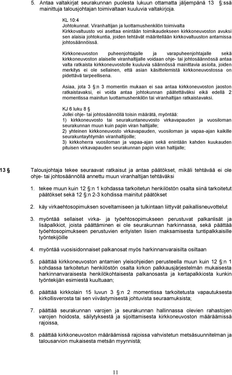 antamissa johtosäännöissä.