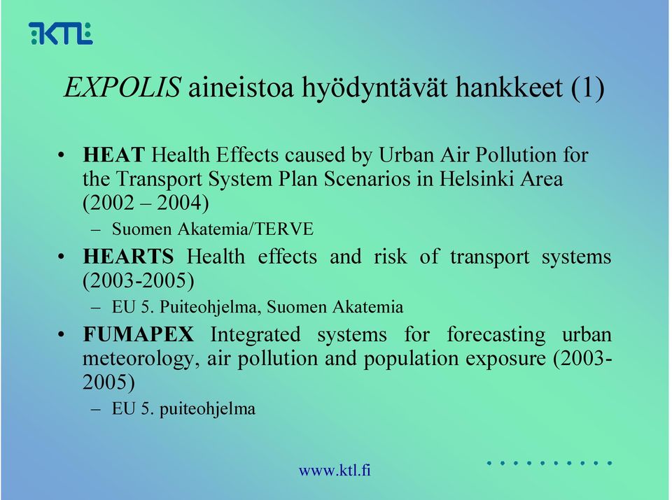 effects and risk of transport systems (2003-2005) EU 5.