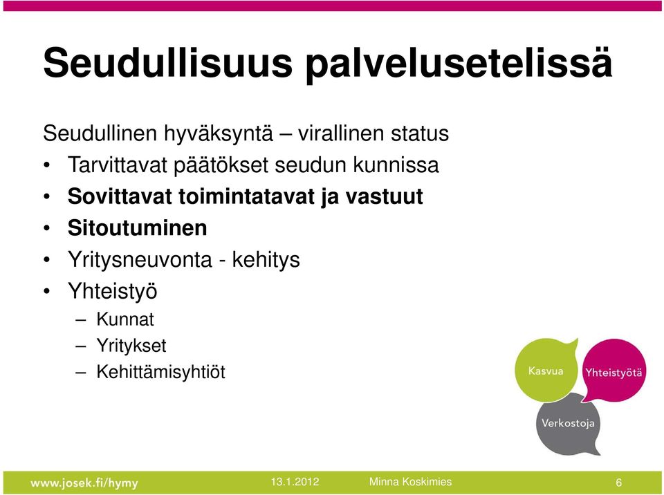 Sovittavat toimintatavat ja vastuut Sitoutuminen