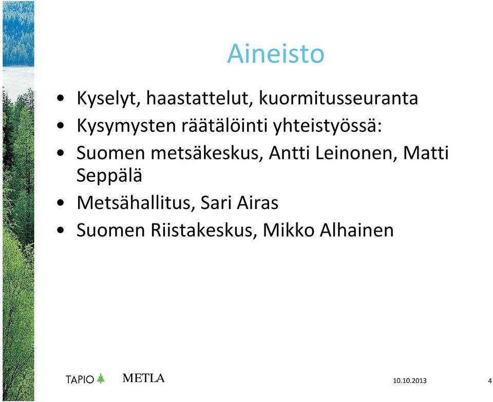 metsäkeskus, Antti Leinonen, Matti Seppälä