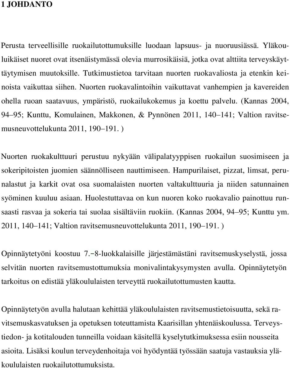 Tutkimustietoa tarvitaan nuorten ruokavaliosta ja etenkin keinoista vaikuttaa siihen.